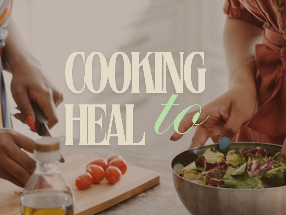 Cooking to Heal | Culinary Behavioral Therapy